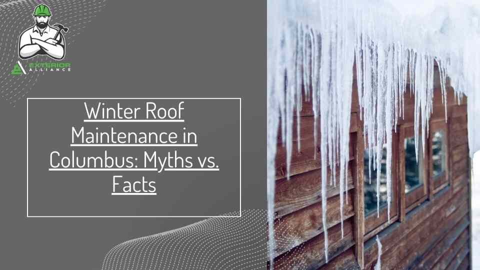 The image shows icicles hanging from the roof of a house alongside text about winter roof maintenance myths and facts in Columbus.